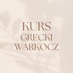 KURS ONLINE GRECKI WARKOCZ