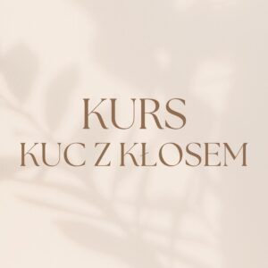 KURS ONLINE KUC Z KŁOSEM